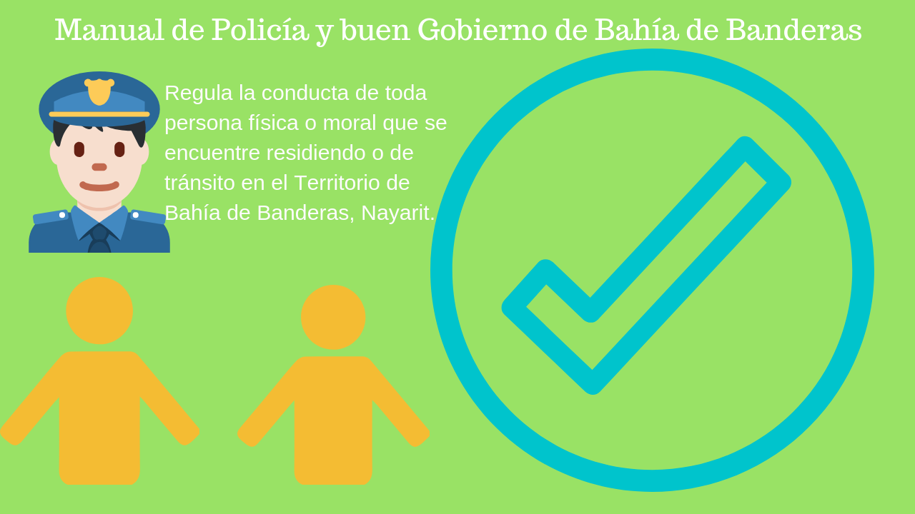 El manual de PolicÃ­a y buen Gobierno Municipal de BahÃ­a de Banderas es obligatorio 